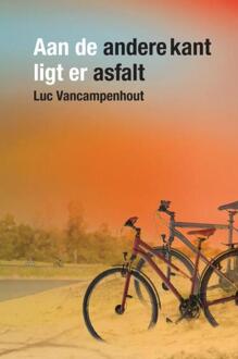 Aan De Andere Kant Ligt Er Asfalt - Luc Vancampenhout