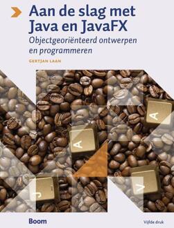 Aan de slag met Java en JavaFX - Boek Gertjan Laan (9024415667)