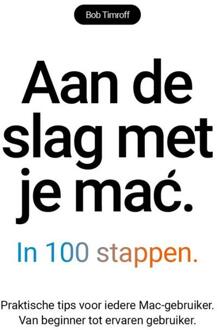 Aan de slag met je mac in 100 stappen -  Bob Timroff (ISBN: 9789463564342)