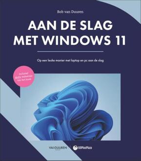 Aan De Slag Met Windows 11 - Bob van Duuren