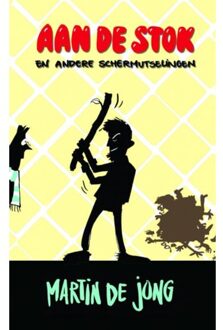 Aan De Stok En Andere Schermutselingen