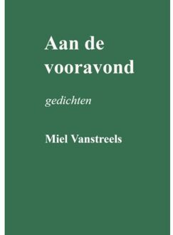 Aan De Vooravond - Miel Vanstreels