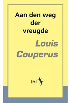 Aan den weg der vreugde - Boek Louis Couperus (9491618326)