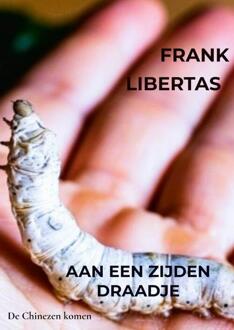 Aan een Zijden Draadje -  Frank Libertas (ISBN: 9789464926279)