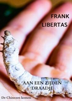 Aan een Zijden Draadje -  Frank Libertas (ISBN: 9789464926903)