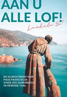 Aan U Alle Lof! - Adveniat - Laudato Si’ Alliantie Nederlan