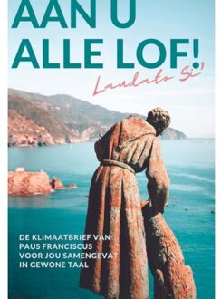 Aan U Alle Lof! - Adveniat - Laudato Si’ Alliantie Nederlan