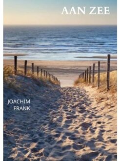 Aan Zee. - Joachim Frank