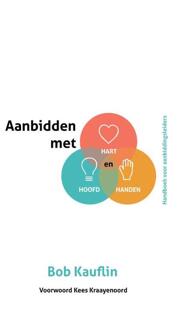 Aanbidden Met Hart, Hoofd En Handen - (ISBN:9789059991200)