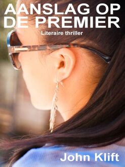 Aanslag op de premier - eBook John Klift (9492025213)