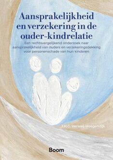 Aansprakelijkheid en verzekering in de ouder-kindrelatie - J.H.G. Verweij-Hoogendijk - ebook