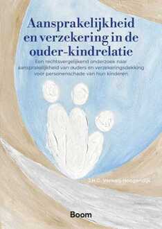 Aansprakelijkheid en verzekering in de ouder-kindrelatie -  J.H.G. Verweij-Hoogendijk (ISBN: 9789462121805)