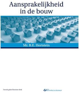 Aansprakelijkheid in de bouw - Boek B.E. Hertstein (9082061104)