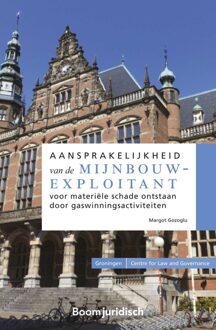 Aansprakelijkheid van de mijnbouwexploitant voor materiële schade ontstaan door gaswinningsactiviteiten - eBook Margot Gozoglu (9462746648)
