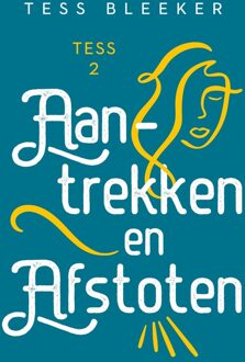 Aantrekken en afstoten - Tess Bleeker - ebook