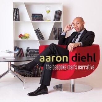 Aaron Diehl - The Bespoke Man's Narrative