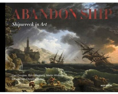 Abandon Ship: Shipwreck In Art - Carl Douglas