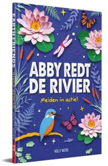 Abby Redt De Rivier - Meiden In Actie - Holly Webb