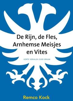 Abc Uitgeverij De Rijn, de fles, Arnhemse meisjes en Vites - Boek Remco Kock (9492411334)