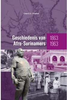 Abc Uitgeverij Geschiedenis Van Afro-Surinamers 1863-1963 - Chan E.S. Choenni