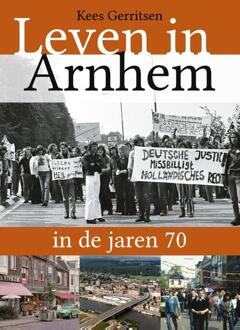 Abc Uitgeverij Leven In Arnhem In De Jaren 70 - Leven In Arnhem