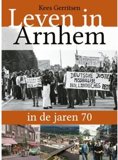 Abc Uitgeverij Leven In Arnhem In De Jaren 70 - Leven In Arnhem