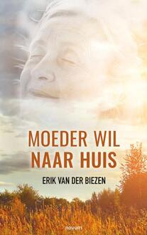 Abc Uitgeverij Moeder Wil Naar Huis - Erik van der Biezen
