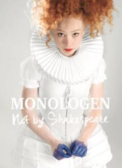 Abc Uitgeverij Monologen, not by Shakespeare - Boek Annemarie de Bruijn (9064038392)