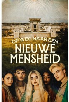 Abc Uitgeverij Op Weg Naar Een Nieuwe Mensheid