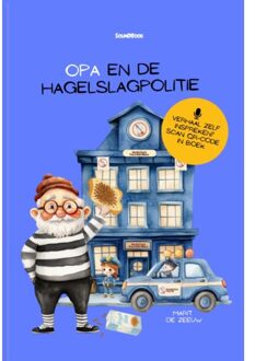 Abc Uitgeverij Opa En De Hagelslagpolitie - Familieserie - Marit de Zeeuw