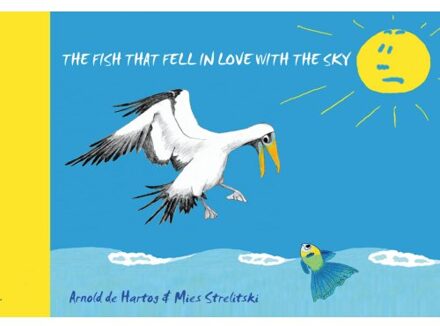 Abc Uitgeverij The Fish That Fell In Love With The Sky - Woebie Prentenboeken - Mies Strelitski