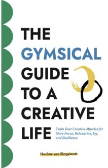 Abc Uitgeverij The Gymsical Guide To A Creative Life - Nicoline van Slingelandt