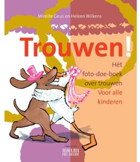 Abc Uitgeverij Trouwen! - Mireille Geus