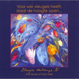 Abc Uitgeverij Voor wie vleugels heeft, staat de hoogte open... - Boek Marja de Lange (9073007224)