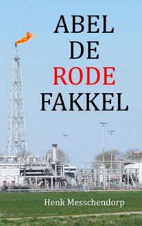 Abel De Rode Fakkel -  Henk Messchendorp (ISBN: 9789465319506)