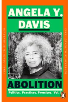 Abolition: Politics, Practices, Promises, Vol. 1 - Angela Y. Davis