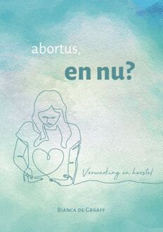 Abortus En Nu? - Bianca de Graaff