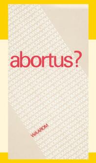 Abortus. Waarom?