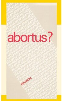 Abortus. Waarom?