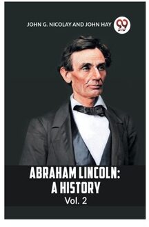 Abraham Lincoln Vol.2a History (Edition2023) - G Nicolay John