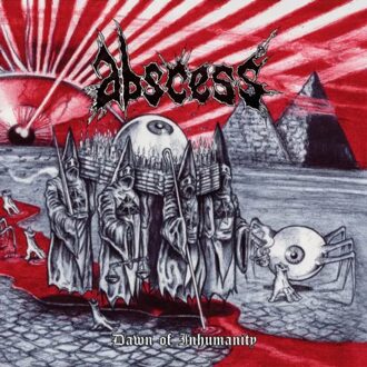 Abscess - Dawn Of.. -Reissue