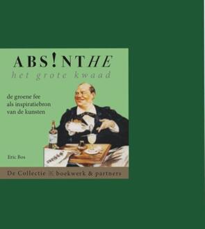 Absinthe. Het grote kwaad - Boek Eric Bos (9054022833)