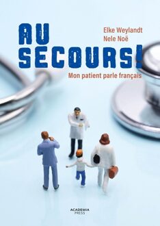 Academia Press Au secours! - Elke Weylandt, Nele Noë - ebook