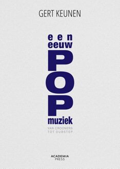 Academia Press Een eeuw popmuziek - Gert Keunen - ebook