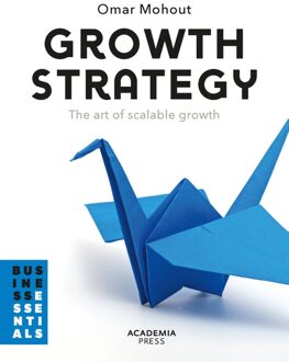 Academia Press Growth strategy : the art of scalable growth - Omar Mohout - ebook