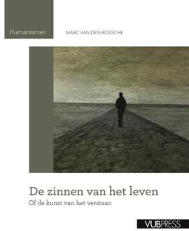 Academic & Scientific Publishers De zinnen van het leven - Boek Marc van den Bossche (9057186373)