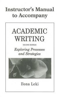 Academic Writing Instructor's Manual - Leki, Ilona (University of Tenne