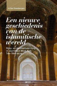 Acco Uitgeverij Een nieuwe geschiedenis van de islamitische wereld - Boek Jo Van Steenbergen (9463442375)