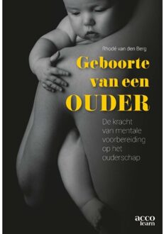 Acco Uitgeverij Geboorte Van Een Ouder - Rhodé van den Berg