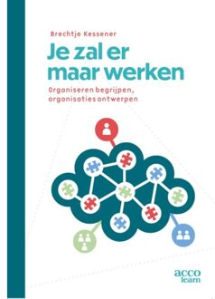 Acco Uitgeverij Je Zal Er Maar Werken - Brechtje Kessener